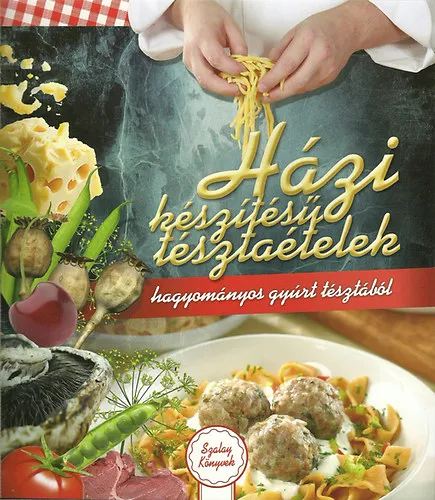Ajánlat Házi készítésű tésztaételek