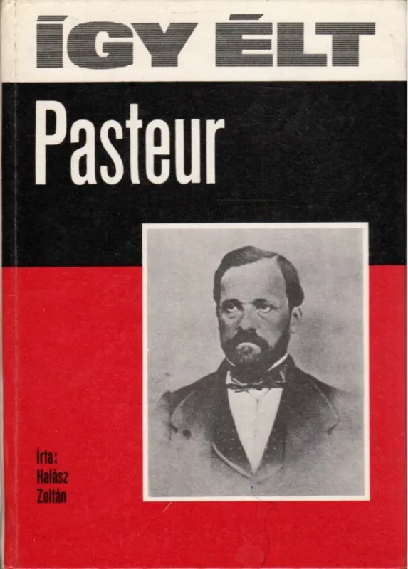 Biztonságos fizetés Így élt Pasteur
