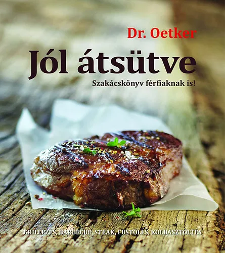 Vásárlói kedvenc Dr. Oetker - Jól átsütve - Szakácskönyv férfiaknak is!