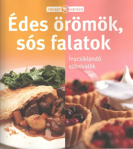 Édes örömök, sós falatok (Ínycsiklandó sütnivalók) Kiárusítás