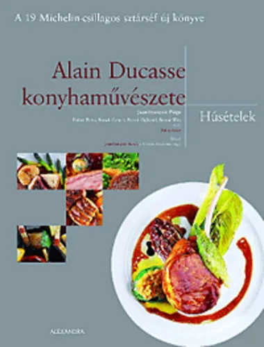 Alain Ducasse konyhaművészete - Húsételek Ajánlat