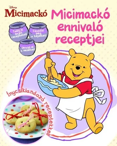Micimackó ennivaló receptjei - Ínycsiklandozó receptekkel! Vedd meg online