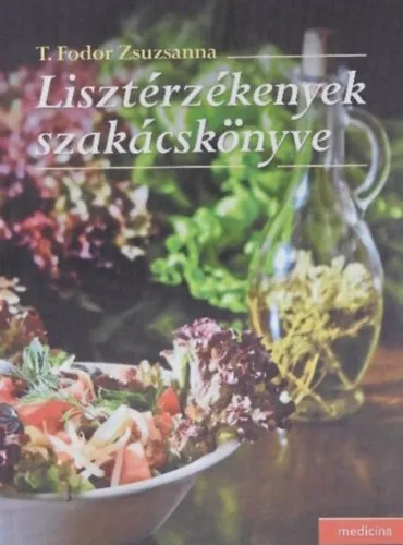 Népszerű Lisztérzékenyek szakácskönyve (Receptkönyv cöllákiában szenvedőknek: Levesek / Levesbetétek / Mártások / Főzelékek / Köretek / Egytálételek / Halételek / Saláták / Tészták, édességek, krémek / Kenyerek, zsemlék)