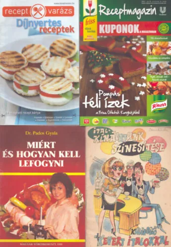 4 db szakácsfüzet: Díjnyertes receptek - Receptmagazin 2011. tél - Miért és hogyan kell lefogyni - Italkínálatunk színesítése Népszerű