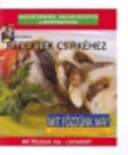Szuper akció Receptek csirkéhez