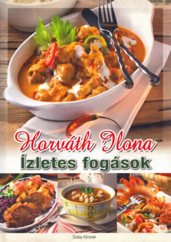 Kedvezményes ár Horváth Ilona - Ízletes fogások