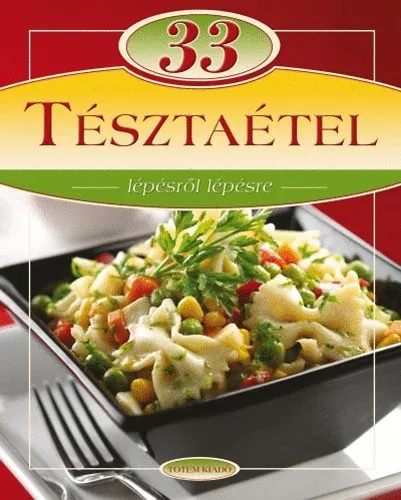 33 tésztaétel Legkelendőbb