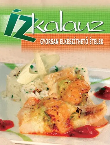 Biztonságos vásárlás Gyorsan elkészíthető ételek - Ízkalauz