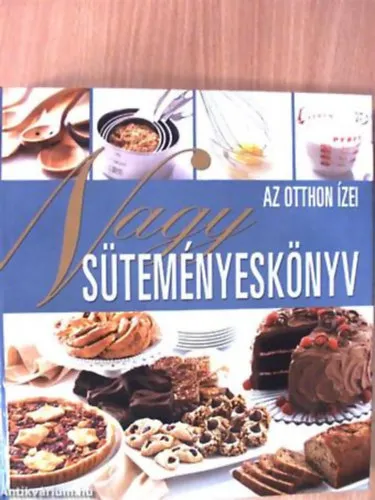 Nagy süteményeskönyv - Az otthon ízei Akció
