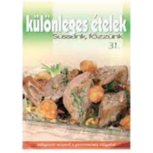 Különleges ételek - Süssünk, főzzünk 31. Vedd meg most