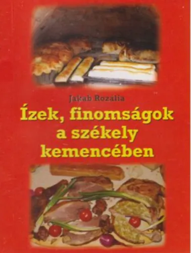 Olcsó Ízek, finomságok a székely kemencében
