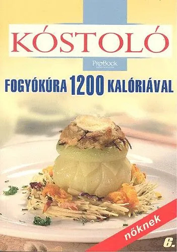 Fogyókúra 1200 kalóriával nőknek Biztonságos fizetés