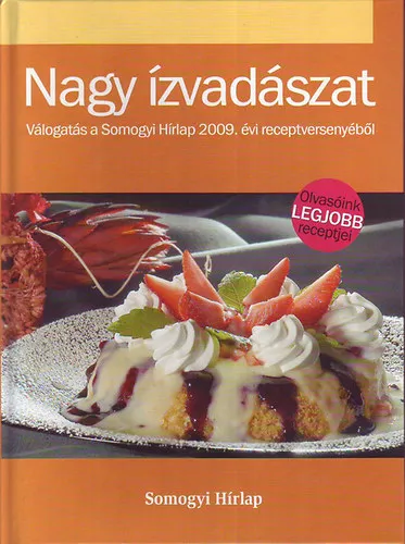 Legnépszerűbb Nagy ízvadászat - Válogatás a Somogyi Hírlap 2009. évi receptversenyéből
