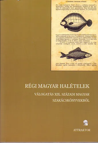 Régi magyar halételek - Válogatás XIX. századi magyar szakácskönyvekből Népszerű
