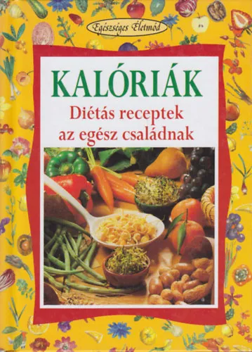 Kalóriák-diétás receptek az egész családnak Vedd meg most