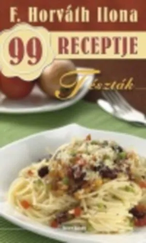 Tészták - F. Horváth Ilona 99 receptje 5. Expressz kézbesítés