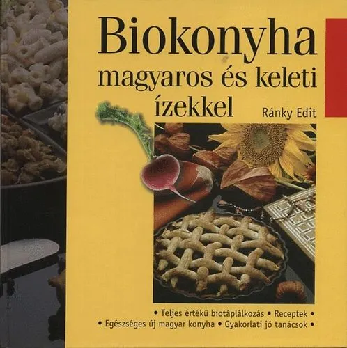 Azonnali szállítás Biokonyha magyaros és keleti ízekkel