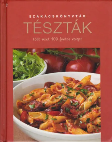 Ajánlat Szakácskönyvtár - Tészták- több mint 100 fontos recept
