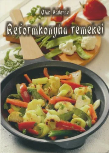 Reformkonyha remekei. Kihagyhatatlan ajánlat