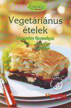 Vegetáriánus ételek - húsmentes finomságok Népszerű