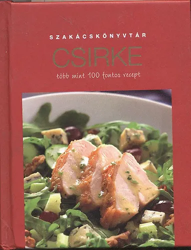 Legkelendőbb Szakácskönyvtár - Csirke