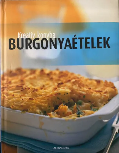 Burgonyaételek - Kreatív konyha (Burgonyalepény füstölt lazaccal; Burgonyapalacsinta szalonnával és hagymával; Édesburgonya-püré; Édesburgonya-leves tésztával és póréhagymával...) Legkelendőbb
