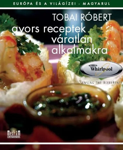 Kiárusítás Gyors receptek váratlan alkalmakra