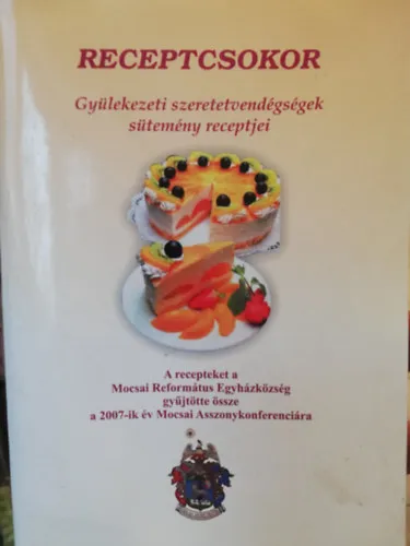 RECEPTCSOKOR Gyülekezeti szeretetvendégségek sütemény receptjei ( A recepteket a Mocsai Református Egyházközség gyűjtötte össze a 2007-ik év Mocsai Asszonykonferenciára ) Népszerű
