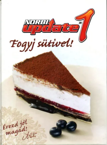 Legnépszerűbb Norbi update 1 - Fogyj sütivel! (Reggeli finomságok; Ünnepnapok kellékei; Könnyű tízórai és uzsonna; Csokoládés őrület; Gyümölcsös csábítások; Sós különlegességek)