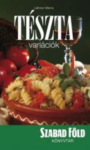 Tészta variációk (Szabad Föld könyvtár 18.) Népszerű
