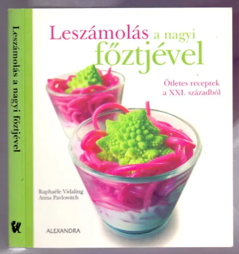 Ne maradj le Leszámolás a nagyi főztjével (Ötletes receptek a XXI. századból)