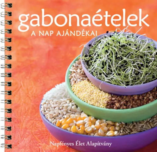 Gabonaéletek - A nap ajándékai - Tisztán növényi alapanyagokból (hús-, tojás- és tejmentesen) Rendeld meg most