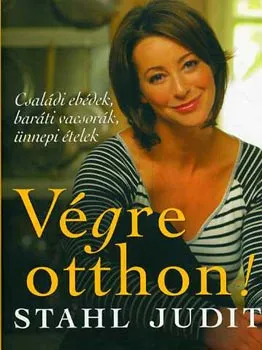 Végre otthon! - Családi ebédek, baráti vacsorák, ünnepi ételek Árcsökkenés