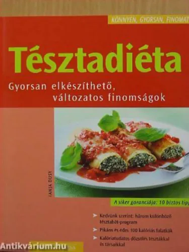 Legnépszerűbb Tésztadiéta GYORSAN ELKÉSZÍTHETŐ, VÁLTOZATOS FINOMSÁGOK