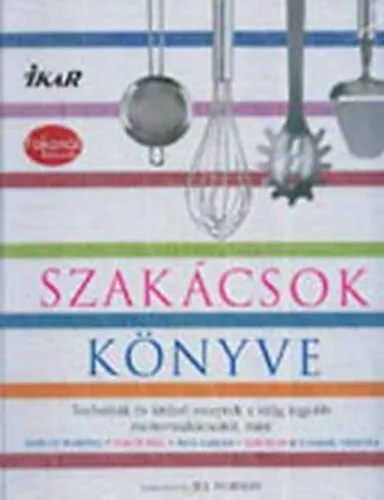 Azonnali szállítás Szakácsok könyve - Technikák és receptek a világ legjobb mesterszakácsaitól, mint Marcus Wareing, Shaun Hill, Paul Gayler, Ken Hom és Charlie Trotter