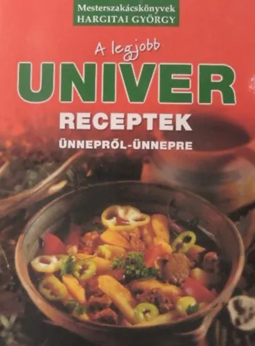 Olcsó A legjobb Univer receptek ünnepről-ünnepre