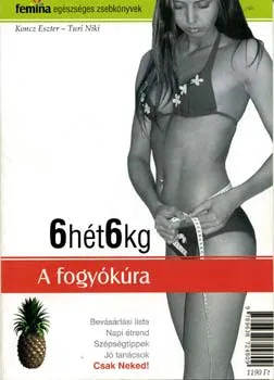 6 hét 6 kg - A fogyókúra Kiárusítás