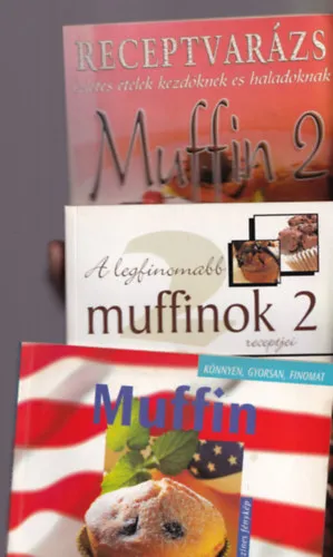 Exkluzív ajánlat 3 db Muffinos szakácskönyv: A legfinomabb muffinok 2 +Receptvarázs muffin 2 +Muffin
