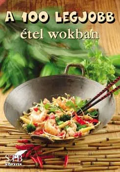 Gyors szállítás A 100 legjobb étel wokban