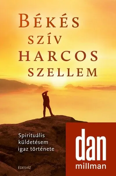 Békés szív harcos szellem - Spirituális küldetésem igaz története Olcsóbb