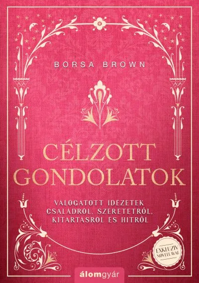 Célzott gondolatok - Válogatott idézetek családokról, szeretetről, kitartásról és hitről Prémium