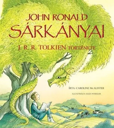 John Ronald sárkányai - J. R. R. Tolkien története Legnépszerűbb