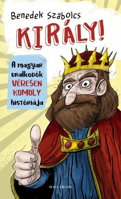 Király! - A magyar uralkodók véresen komoly históriája Szuper akció