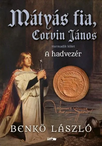Ajánlat Mátyás fia, Corvin János III. - A hadvezér