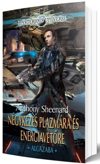 Mysterious Universe: Négykezes Plazmára és Energiavetőre I. - Alcazaba Csak ma
