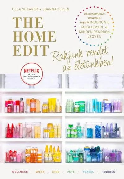 The Home Edit Life - Rakjunk rendet az életünkben! Korlátozott ajánlat