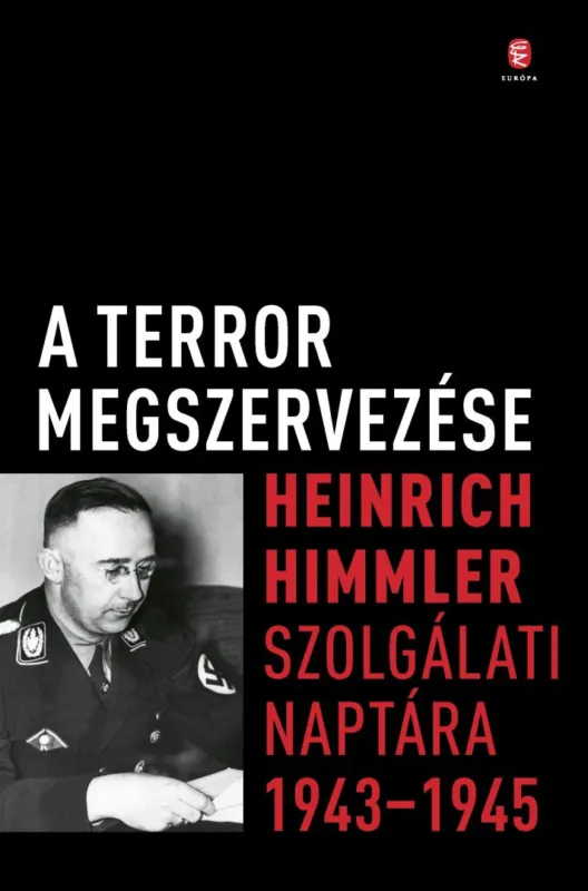 Árengedmény A terror megszervezése - Heinrich Himmler szolgálati naptára, 1943-1945