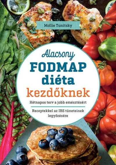 Alacsony FODMAP diéta kezdőknek Ne maradj le