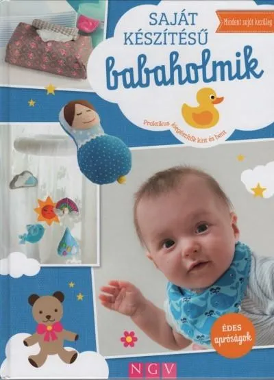 Saját készítésű babaholmik - Praktikus kiegészítők kint és bent - Mindent saját kezűleg Prémium