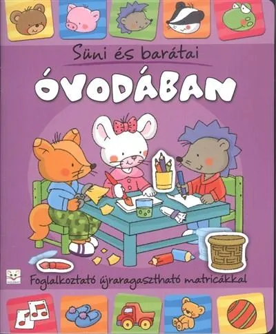 Süni és barátai: Óvodában - Foglalkoztató újraragasztható matricákkal Kedvezmény